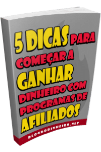 5 DICAS PARA COMEÇAR A GANHAR DINHEIRO COMO AFILIADO